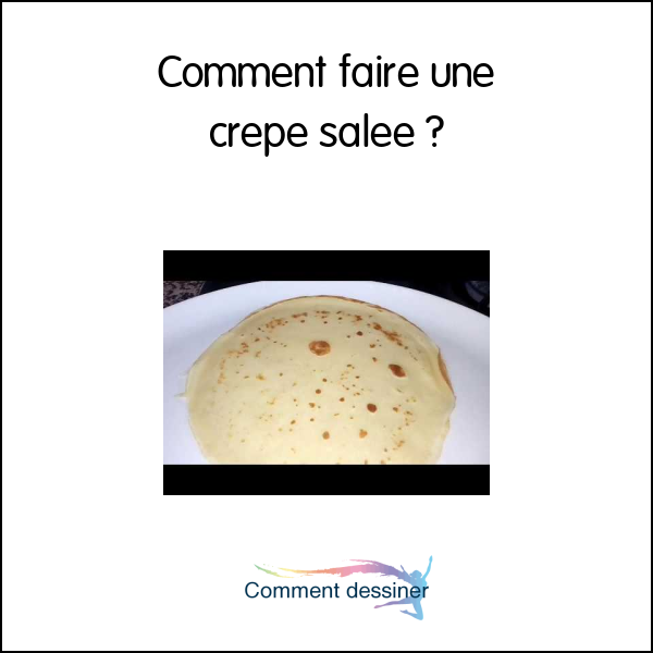 Comment faire une crepe salée